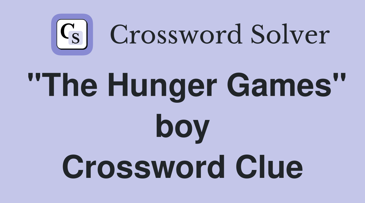 "The Hunger Games" boy Crossword Clue Answers Crossword Solver